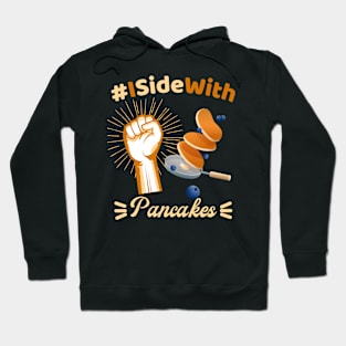 I Side with Pancakes funny food design Hoodie